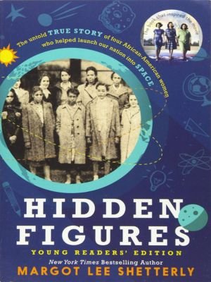 Hidden Figures Young Readers Edition by Margot Lee Shetterly