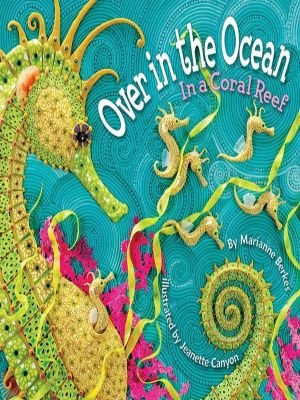 Over in the Ocean In a Coral Reef by Marianne Berkes