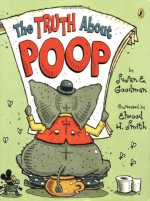 For 5th Grade The Truth About Poop by Susan E. Goodman